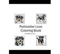 Rottweiler Love Coloring Book: By Bulldogs Leap