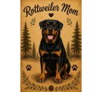 Rottweiler Mom Notebook - Rustic Dog Lover Journal - 6 x 9, 120 Lined Pages - Gift for Rottweiler Moms, Dog Owners & Pet Lovers