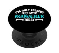 Rottweilers I'm Only Talking To My Rottweiler Today PopSockets PopGrip Adhesivo