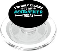 Rottweilers I'm Only Talking To My Rottweiler Today PopSockets PopGrip para MagSafe