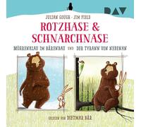 Rotzhase & Schnarchnase - Möhrenklau im Bärenbau und Der Tyrann von nebenan: Ungekürzte szenische Lesungen mit Musik mit Dietmar Bär (1 CD)