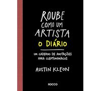 Roube Como Um Artista. O Diário (Em Portuguese do Brasil)