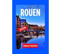 ROUEN TRAVEL GUIDE 2026