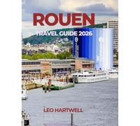 Rouen Travel Guide 2026