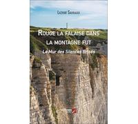 Rouge la falaise dans la montagne fut: Le Mur des Silences Brisés