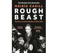 Rough Beast: Mi historia y la realidad de Sinn Féin