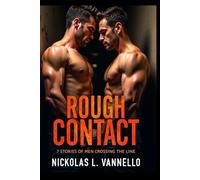 ROUGH CONTACT: 7 Stories of Men Crossing the Line (Men of Fire)