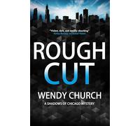 Rough Cut: 3 (A Shadows of Chicago Mystery)