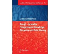[(Rough - Granular Computing in Knowledge Discovery and Data Mining )] [Author: J. Stepaniuk] [Oct-2008]