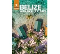 Rough Guides Belize With Tikal And Flores: Travel Guide With Eboo K