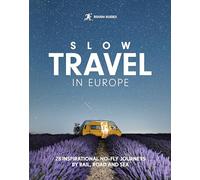 Rough Guides Slow Travel in Europe: 28 Inspirational No-Fly Journeys by Rail, Road and Sea (Inspirational Rough Guides)