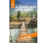 Rough Guides Snapshot Albanian Alps and the north ( Travel Guide | Insider tips | Must-See Sights | Color Maps | Travel Phrasebooks )