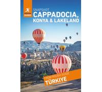 Rough Guides Snapshot Cappadocia, Konya and Lakeland ( Travel Guide | Insider tips | Must-See Sights | Maps | Phrasebooks )