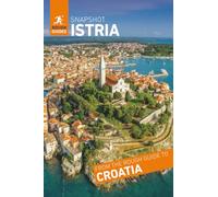 Rough Guides Snapshot Istria (Travel Guide | Insider Tips | Must-See Sights | Color Maps | Travel Phrasebooks)