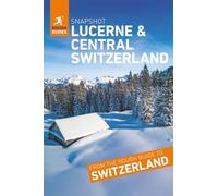 Rough Guides Snapshot Lucerne and Central Switzerland (Travel Guide)