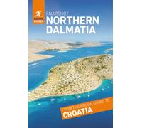 Rough Guides Snapshot Northern Dalmatia (Travel Guide | Insider Tips | Must-See Sights | Color Maps | Travel Phrasebooks): Zadar, Šibenik, Krka National Park