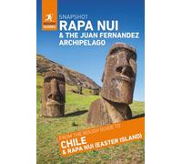 Rough Guides Snapshot Rapa Nui and the Juan Fernandez Archipelago (Travel Guide)