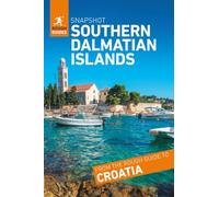 Rough Guides Snapshot Southern Dalmatian Islands (Travel Guide): Hvar, Korčula, Vis, Adriatic Islands
