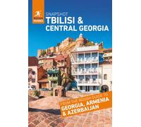 Rough Guides Snapshot Tbilisi & Central Georgia (Travel Guide)