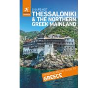 Rough Guides Snapshot Thessaloniki and the northern Greek mainland ( Travel Guide | Insider tips | Must-See Sights | Maps | Phrasebooks )