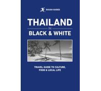 Rough Guides Thailand in Black & White (Travel Guide Thailand | History, Culture & Society | Local Customs & Traditions | Thai Food & Drink)