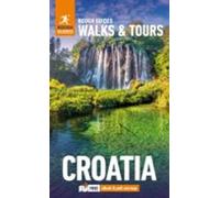 Rough Guides Walks And Tours Croatia: Top 15 Itineraries For Your Trip