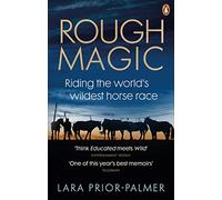 Rough Magic: Riding the world’s wildest horse race. A Richard and Judy Book Club pick