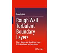 Rough Wall Turbulent Boundary Layers: Direct Numerical Simulation, Large Eddy Simulation and Experiment
