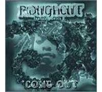 Roughcut - Come Out