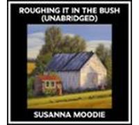 Roughing It In The Bush (Unabridged)