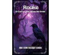Rouke: El Cuervo y los Dioses del Olvido