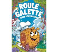 Roule Galette Livre Pour Enfant: Aventures Magiques, Activités Fun et Entraînement de l’Imagination