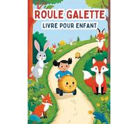 Roule Galette Livre Pour Enfant: Histoires Magiques, Activités Ludiques, et Fun pour Apprendre et S’amuser