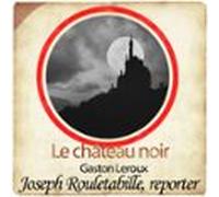 Rouletabille Et Le Château Noir (audiolibro)