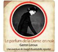 Rouletabille : Le Parfum De La Dame En Noir (audiolibro)
