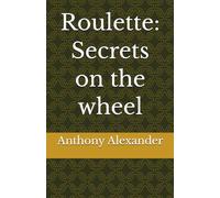 Roulette: Secrets on the wheel (Gambling Simplified)
