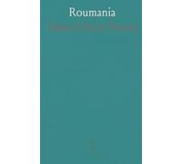 Roumania: The Border Land of the Christian and the Turk, Comprising Adventures of Travel in Eastern Europe and Western Asia