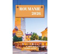 ROUMANIE GUIDE DE VOYAGE 2026
