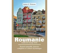 Roumanie Guide de voyage 2026: Beauté naturelle, histoire complexe et culture dynamique