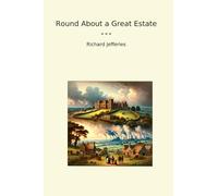 Round About a Great Estate (Classic Books)