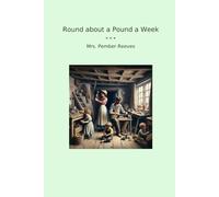 Round about a Pound a Week (Classic Books)