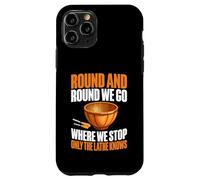 Round and Round We Go Where We Stop Only The Torno Woodturn Carcasa para iPhone 11 Pro