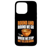 Round and Round We Go Where We Stop Only The Torno Woodturn Carcasa para iPhone 15 Pro MAX