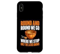 Round and Round We Go Where We Stop Only The Torno Woodturn Carcasa para iPhone XS MAX