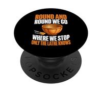 Round and Round We Go Where We Stop Only The Torno Woodturn PopSockets PopGrip Adhesivo