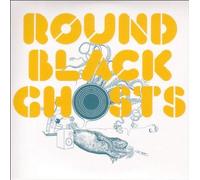Round Black Ghosts by Round Black Ghosts (2008-06-10)