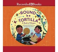 Round is a Tortilla: A Book of Shapes