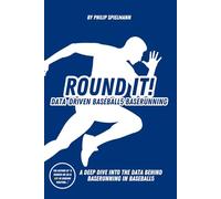 Round it! - Data-Driven Baseball5 Baserunning: A deep dive into the data behind baserunning in Baseball5