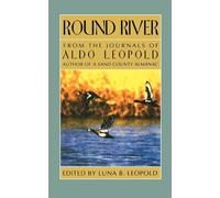 Round River: From the Journals of Aldo Leopold: 372 (Galaxy Books)