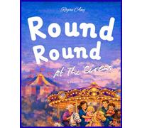 Round Round At The Circus: A Family Memory Story